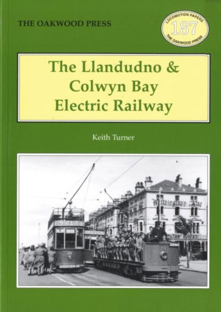 The Llandudno and Colwyn Bay Electric Railway : No. 187 - Keith Turner - Livros - Stenlake Publishing - 9780853616689 - 12 de setembro de 2007