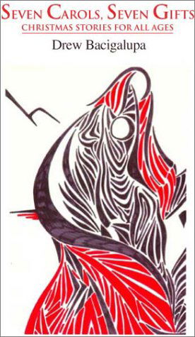 Seven Carols, Seven Gifts - Drew Bacigalupa - Books - Sunstone Press - 9780865343689 - November 20, 2002