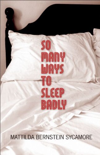 Cover for Mattilda Bernstein Sycamore · So Many Ways to Sleep Badly (Taschenbuch) (2008)