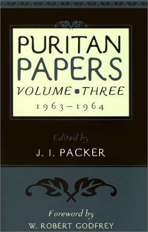 Cover for J. I. Packer · Puritan Papers: Vol. 3, 1963-1964 (Taschenbuch) (2021)