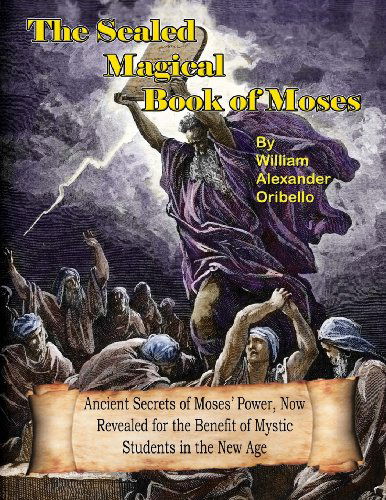 Cover for William Alexander Oribello · The Sealed Magical Book of Moses (Paperback Book) (2012)