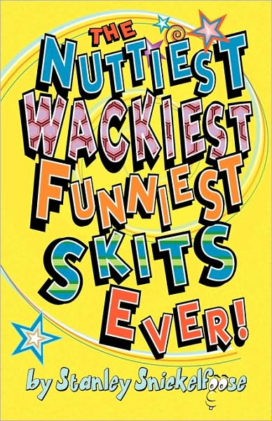 Cover for Stanley Snickelfoose · The Nuttiest, Wackiest, Funniest, Skits Ever (Pocketbok) (2008)