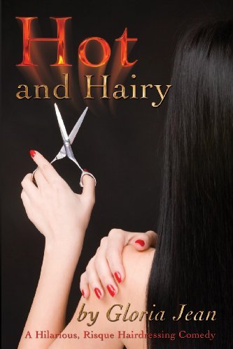 Cover for Gloria Jean · Hot and Hairy: a Day in the Life of a Hairdresser (Pocketbok) (2009)