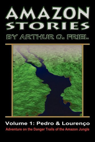 Cover for Arthur O. Friel · Amazon Stories: Vol. 1: Pedro &amp; Lourenço (Pocketbok) [First edition] (2008)