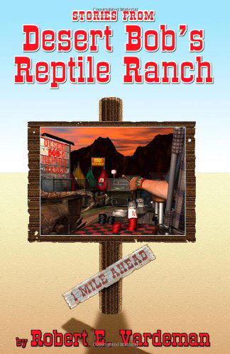 Cover for Robert E. Vardeman · Stories from Desert Bob's Reptile Ranch (Paperback Book) (2008)