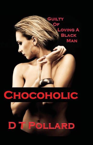 Cover for D T Pollard · Chocoholic Guilty of Loving a Black Man (Paperback Bog) (2017)