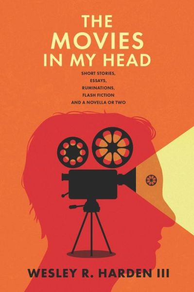 Cover for Wesley Harden III · The Movies in My Head (Paperback Book) (2020)