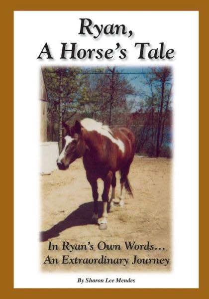 Cover for Sharon Lee Mendes · Ryan, a Horse's Tale (Paperback Bog) (2015)