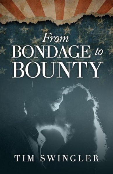 Cover for Tim Swingler · From Bondage to Bounty (Paperback Book) (2014)