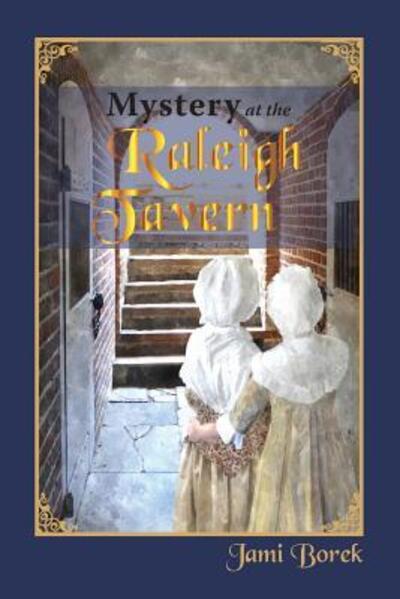 Cover for Jami Borek · Mystery at the Raleigh Tavern: A Colonial Girl's Story (Paperback Book) (2018)