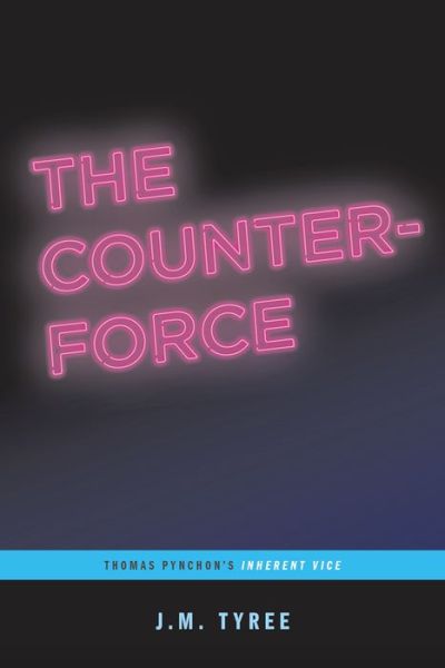 Cover for J. M. Tyree · The Counterforce Thomas Pynchon's INHERENT VICE (Paperback Book) (2021)