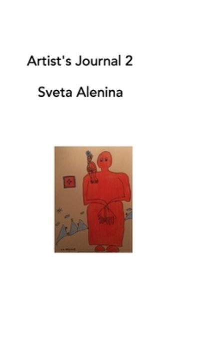 Cover for Sveta Alenina · Artists's Journal 2 (Hardcover Book) (2021)