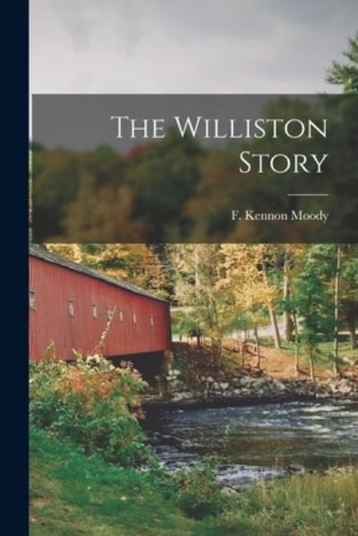 Cover for F Kennon Moody · The Williston Story (Paperback Bog) (2021)