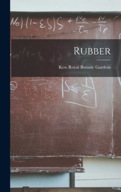 Rubber - Kew Royal Botanic Gardens - Bücher - Creative Media Partners, LLC - 9781018467689 - 27. Oktober 2022
