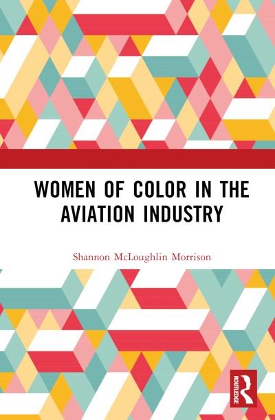 Cover for McLoughlin Morrison, Shannon (The Ohio State University, USA.) · Women of Color in the Aviation Industry (Hardcover Book) (2023)