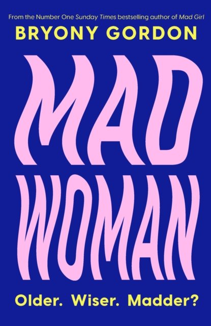Cover for Bryony Gordon · Mad Woman: The hotly anticipated follow-up to  lifechanging bestseller, MAD GIRL (Hardcover bog) (2024)