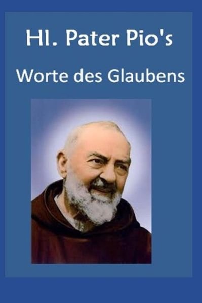 Cover for Sis Julia Jennifer · Hl. Pater Pio Worte des Glaubens (Paperback Bog) (2019)