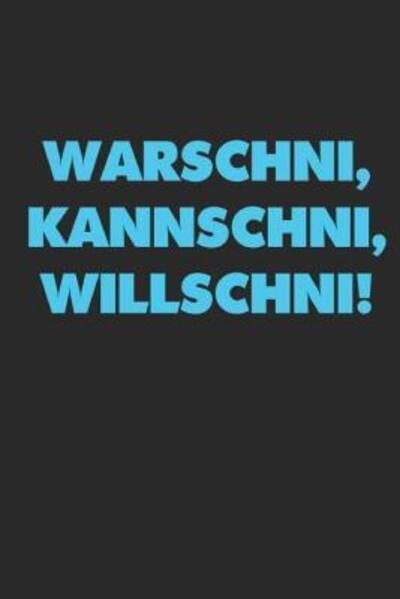 Warschni, Kannschni, Willschni! - Lusitge Gesc Lustige Spruche Notizbuch - Bøger - Independently Published - 9781077848689 - 3. juli 2019