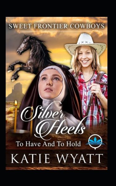 Cover for Katie Wyatt · Silver Heels To Have And To Hold (Paperback Book) (2019)