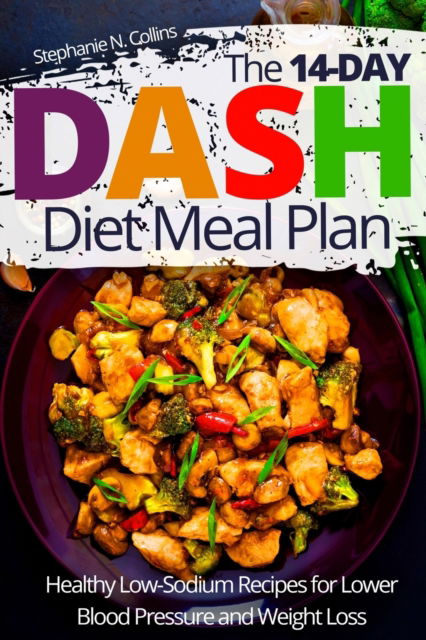 Cover for Stephanie Collins · The 14-day DASH Diet Meal Plan (Paperback Book) (2019)
