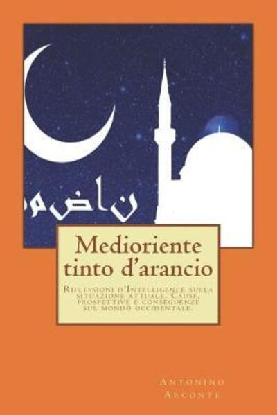 Cover for Antonino Arconte · Medioriente tinto d'arancio (Paperback Book) (2018)