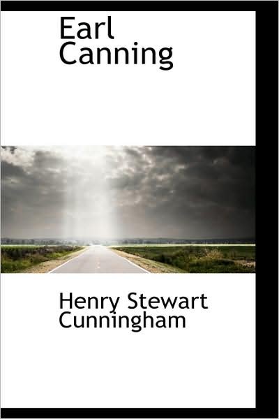 Cover for Henry Stewart Cunningham · Earl Canning (Hardcover Book) (2009)