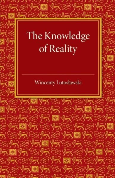 Cover for Wincenty Lutoslawski · The Knowledge of Reality (Paperback Book) (2015)