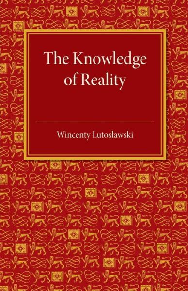 Cover for Wincenty Lutoslawski · The Knowledge of Reality (Paperback Book) (2015)