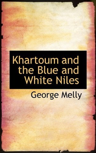 Cover for George Melly · Khartoum and the Blue and White Niles (Hardcover Book) (2009)