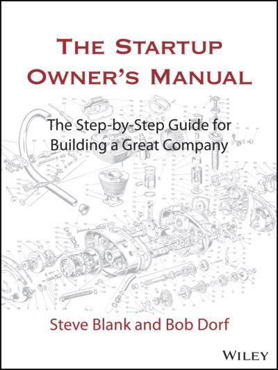Cover for Steve Blank · The Startup Owner's Manual: The Step-By-Step Guide for Building a Great Company (Gebundenes Buch) (2020)