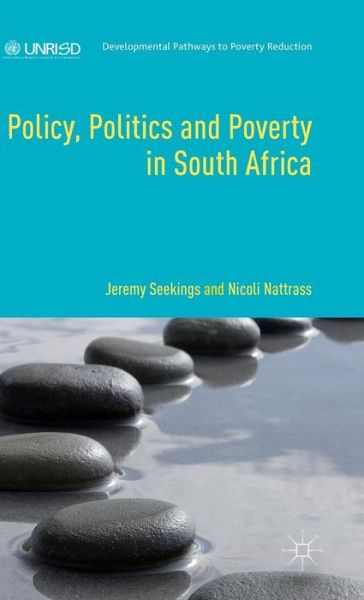 Policy, Politics and Poverty in South Africa - Developmental Pathways to Poverty Reduction - Jeremy Seekings - Books - Palgrave Macmillan - 9781137452689 - July 22, 2015