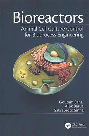 Cover for Goutam Saha · Bioreactors: Animal Cell Culture Control for Bioprocess Engineering (Paperback Bog) (2017)