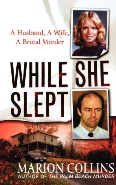 Cover for Marion Collins · While She Slept: a Husband, a Wife, a Brutal Murder (Paperback Book) (2005)