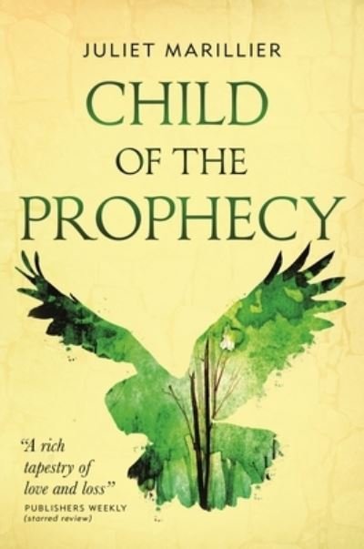 Cover for Juliet Marillier · Child of the Prophecy: Book Three of the Sevenwaters Trilogy - The Sevenwaters Trilogy (Pocketbok) (2020)