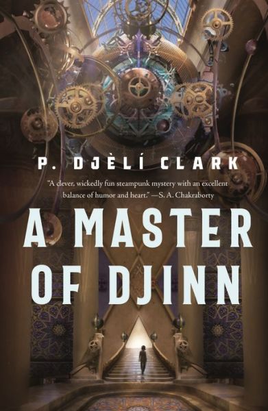 Cover for P. Djeli Clark · A Master of Djinn - Dead Djinn Universe (Hardcover Book) (2021)