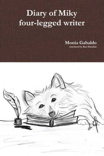 Cover for Monia Gabaldo · Diary of Miky Four-legged Writer (Paperback Book) (2014)