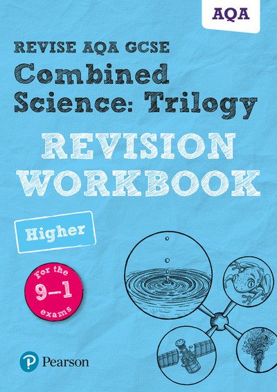 Cover for Nora Henry · Pearson REVISE AQA GCSE Combined Science: Trilogy (Higher) Revision Workbook - for 2025 and 2026 exams: AQA - Revise AQA GCSE Science 16 (Paperback Book) (2018)