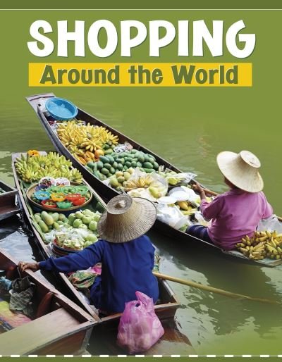 Cover for Wil Mara · Shopping Around the World - Customs Around the World (Hardcover Book) (2021)