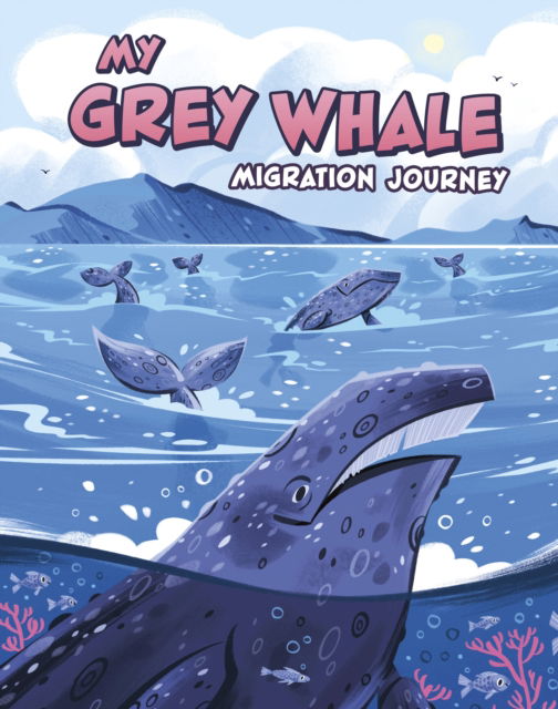Cover for Jamee-Marie Edwards · My Grey Whale Migration Journey - My Animal Migration Story (Paperback Bog) (2025)