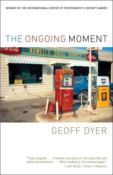 Cover for Geoff Dyer · The Ongoing Moment (Paperback Bog) [Reprint edition] (2007)