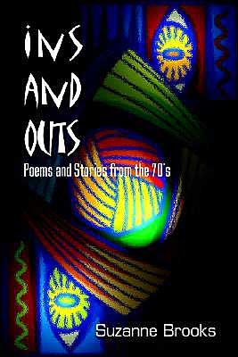 Cover for Suzanne Brooks · Ins and Outs: Poems and Stories from the 70's (Pocketbok) (2003)