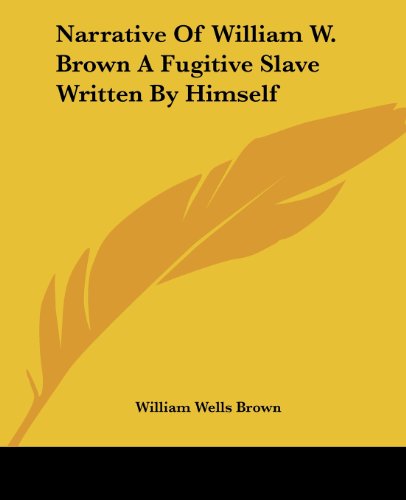 Cover for William Wells Brown · Narrative of William W. Brown a Fugitive Slave Written by Himself (Paperback Book) (2004)
