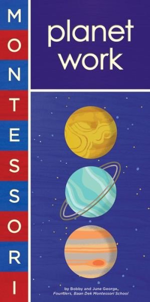 Cover for Bobby George · Montessori: Planet Work - Montessori (Board book) (2020)