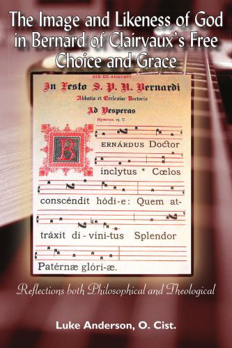 Cover for Father Anderson · The Image and Likeness of God in Bernard of Clairvaux's Free Choice and Grace: Reflections Both Philosophical and Theological (Paperback Book) (2005)