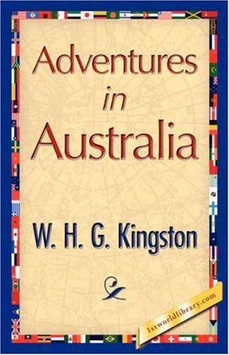 Cover for W. H. G. Kingston · Adventures in Australia (Hardcover Book) (2007)