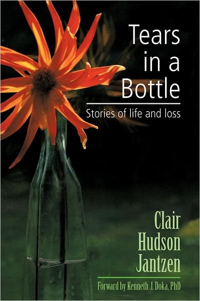 Cover for Clair Hudson Jantzen · Tears in a Bottle: Stories of Life and Loss (Pocketbok) (2010)