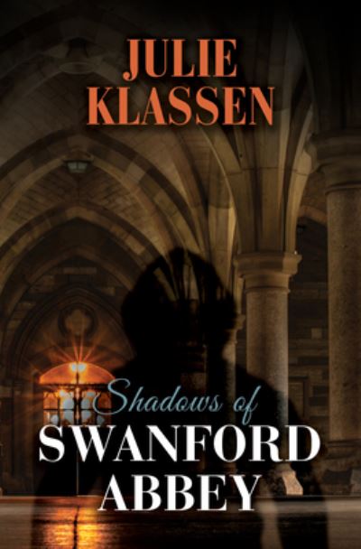 Cover for Julie Klassen · Shadows of Swanford Abbey (Hardcover Book) (2022)