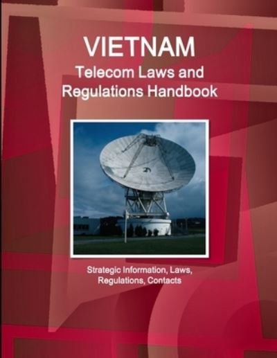 Cover for Ibp Inc · Vietnam Telecom Laws and Regulations Handbook - Strategic Information, Laws, Regulations, Contacts (Paperback Bog) (2010)