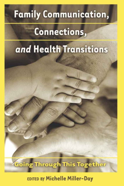Cover for Family Communication, Connections, and Health Transitions: Going Through This Together - Health Communication (Paperback Book) [New edition] (2010)