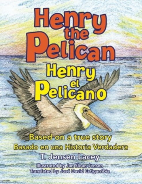 Cover for T Jensen Lacey · Henry the Pelican (Paperback Bog) (2016)